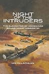 Night of the Intruders: The Slaughter of Homeward Bound USAAF Mission 311 Night of the Intruders: The Slaughter of Homeward Bound USAAF Mission 311