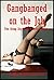 Gangbanged on the Job: Five Group Sex at Work Erotica Stories