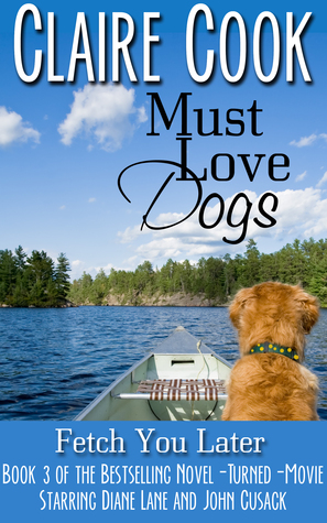 Fetch You Later (Must Love Dogs, #3)