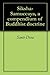 Siksha-Samuccaya, a compendium of Buddhist doctrine