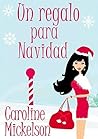 Un regalo para Navidad (Serie central de Navidad nº 4) by Caroline Mickelson