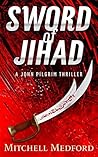 Sword of Jihad by Mitchell Medford Sword of Jihad by Mitchell Medford