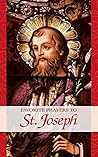 Favorite Prayers to St. Joseph (with Supplemental Reading: Favorite Prayers to Our Lady) [Illustrated]