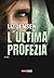 L'ultima profezia by Liz Jensen