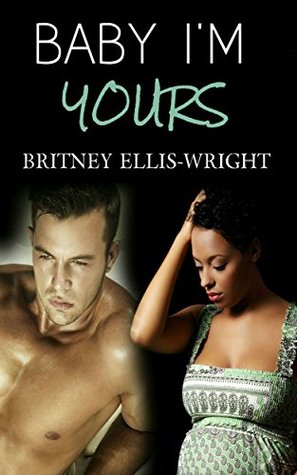 Baby I'm Yours (Kindle Edition)