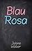 Blau Rosa (German Edition)