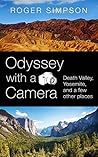 Odyssey with a Camera: Yosemite, Death Valley, and a few other places