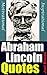 Abraham Lincoln Quotes: Motivational and Inspirational Quotes by Abraham Lincoln