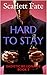 Hard To Stay (Sadistic Billionaire, #3)