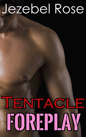 Tentacle Foreplay (Kindle Edition)