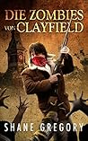 Die Zombies von Clayfield: Endzeit-Thriller (German Edition)