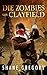 Die Zombies von Clayfield: Endzeit-Thriller (German Edition)