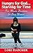 Hungry for God ... Starving for Time - Five-Minute Devotions for Busy Women