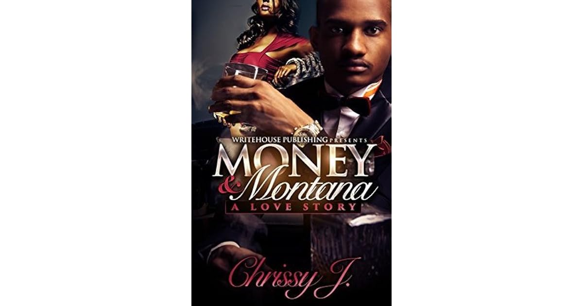Money & Montana A Love Story by Chrissy J