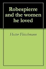Robespierre and the women he loved
