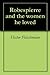 Robespierre and the women he loved