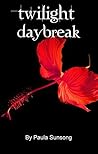 Twilight Daybreak by Paula Sunsong Twilight Daybreak by Paula Sunsong