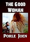 The Good Woman by Porle Joen