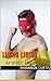 Lucha Libido: An erotic short story (Lucha Libido - Wrestling Erotica Book 1)