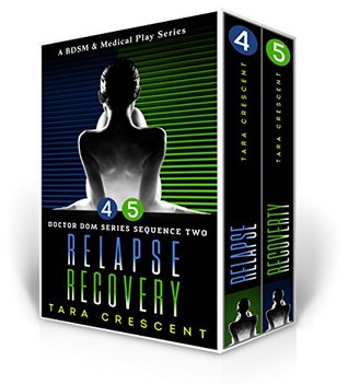 Doctor Dom Series Sequence Two: Relapse | Recovery (Doctor Dom Series Boxed set #2)