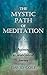 The Mystic Path of Meditation by David  Cole