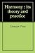 Harmony : its theory and pr...