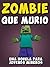 Zombie Que Murió: Una Novela Para Jóvenes Mineros