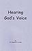 Hearing God's Voice by Stephen E. Jones