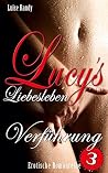 Verführung - Lucys Liebesleben - Teil3: Erotischer Roman (ab 18J.) (German Edition) Verführung - Lucys Liebesleben - Teil3: Erotischer Roman (ab 18J.) (German Edition)