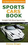 Sports Cars Book: Straight Talk About Sports Cars