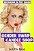 Gender Swap, Candle Shop: Breaking in the Bimbo: (Forced Gender Transformation, Reluctant Bimbofication, Gender Swap Revenge)