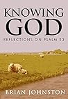 Knowing God: Reflections on Psalm 23