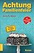 Achtung Familienfeier: Betreten auf eigene Gefahr (Die Backes 1)