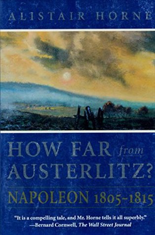 How Far from Austerlitz?: Napoleon 1805?1815