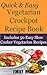 Quick & Easy Vegetarian Crockpot Recipe Book: Includes 50 Easy Slow Cooker Vegetarian Recipes