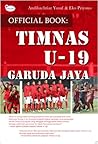 Official Book Timnas U-19 Garuda Jaya by Andibachtiar Yusuf & Eko Pr...