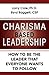 Charisma Based Leadership: ...