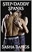 Step-Daddy Spanks by Sasha Bangs