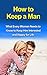 How to Keep a Man: What Every Woman Needs to Know to Keep Him Interested and Happy for Life