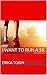 I Want To Run a 5K by Erika Tobin