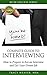 Interviewing: 80/20 Success Series Guide: Master Interview Questions and Learn How to Prepare to Ace an Interview and Get Your Dream Job (Interviewing and Interview Questions Success Tips)
