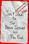 Jimi & Isaac 5a: The Brain Injury Jimi & Isaac 5a: The Brain Injury