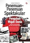 Penemuan-Penemuan Spektakuler Pengubah Wajah Dunia by Lukman Santoso AZ