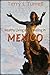 Healthy Living and Traveling in Mexico by Terry L. Turrell