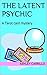 The Latent Psychic: A Tarot Card Mystery(Book 1)