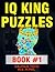 IQ King Puzzles: Book #1