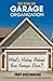 The Book on Garage Organization: What's Hiding Behind Your Garage Door