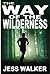The Way Of The Wilderness