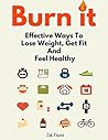 Burn It: Effectiv...