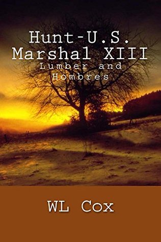 Hunt-U.S. Marshal XIII: Hombres & Lumber (Hunt-U.S.Marshal Book 13)
